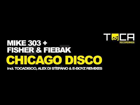 Mike 303 + Fisher & Fiebak - Chicago Disco (TOCADISCO REMIX)