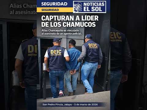 Capturan a presunto líder de banda criminal Los Chamucos en Jalapa