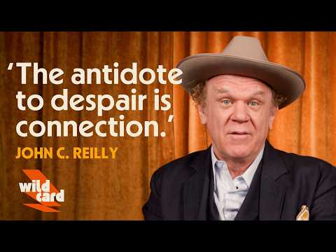 John C. Reilly was "despairing" at the state of the world. How he found a way out.
