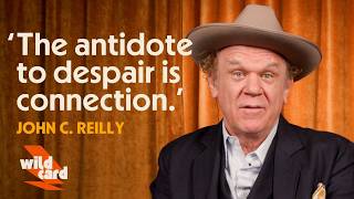 John C. Reilly was "despairing" at the state of the world. How he found a way out.