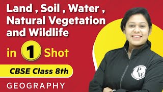 Land, Soil, Water, Natural Vegetation & Wildlife in One Shot | Geography - Class 8th | Umang