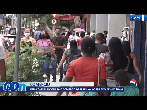 Veja como funcionará o comércio de Teresina no feriado de final de ano 30 12 2021