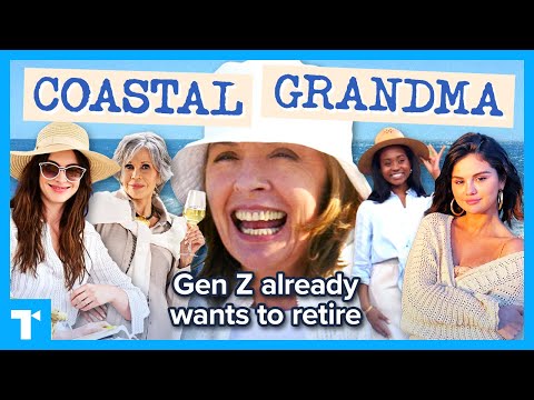 "Coastal Grandma" - Why Gen Z wants to skip adulthood