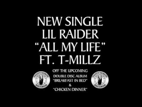 LIL RAIDER - ALL MY LIFE ft:T-MILLZ