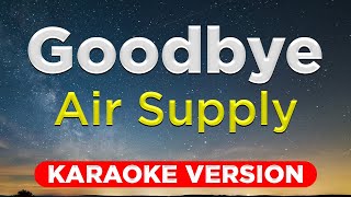 Download lagu GOODBYE - Air Supply (HQ KARAOKE VERSION with lyrics) mp3