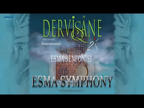 Esma Symphony - DERVİSHANE Instrumental Sufi Music