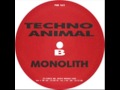 Techno Animal - Monolith / Brotherhood Of The Bomb