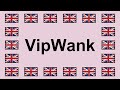 Pronounce VIPWANK In English
