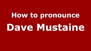 How to pronounce Dave Mustaine