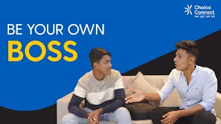 Be Your Own Boss | Earning App | Choice Connect