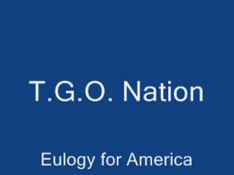 T.G.O. Nation - Eulogy for America