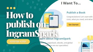 Publishing on IngramSpark 2022 (Step by Step)