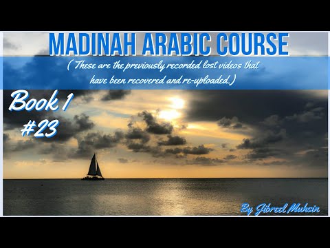 Free Arabic Course In English  | Class 23 | by Jibreel Muhsin ( Ad-Free)