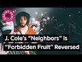 J Cole S Neighbors Beat Is Forbidden Fruit Reversed Genius News