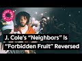 J. Cole’s “Neighbors” Beat Is “Forbidden Fruit” Reversed | Genius News