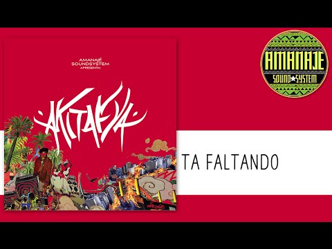 Amanajé - Ta Faltando