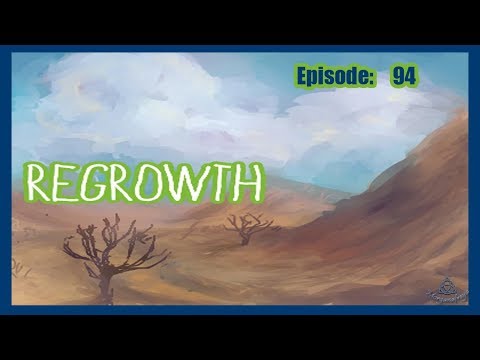 "We Have Power" - Regrowth - Ep 94