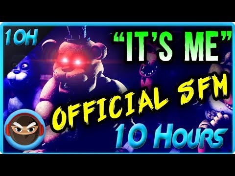 (SFM) FNAF SONG 'IT'S ME' OFFICIAL MUSIC VIDEO ANIMATION (10 Hour)