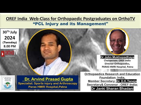 OREF India Web-Class for Orthopaedic Postgraduates : PCL Injury and its Management -  Dr. Arvind