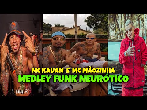 MC Kauan e MC Mãozinha “MEDLEY FUNK NEURÓTICO”   EXCLUSIVO 2021