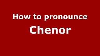 How to pronounce Chenor