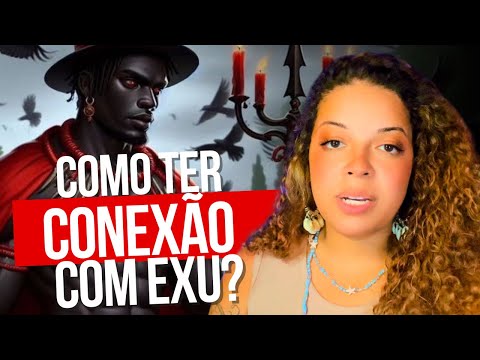 O que fazer pra ter conexão com Exu?