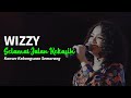 WIZZY SELAMAT JALAN KEKASIH OST SI DOEL THE MOVIE KONSER KEBANGSAAN SEMARANG 2018