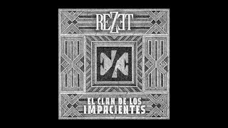 Rezet - El Clan de Los Impacientes (ALBUM COMPLETO CON LETRAS)