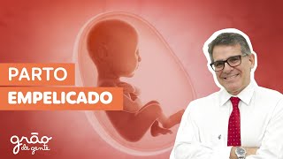 VOCÊ SABE O QUE É PARTO EMPELICADO?