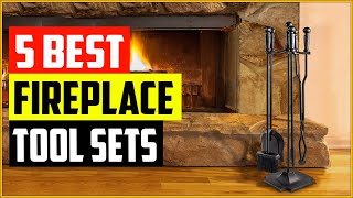 Top 5 Best Fireplace Tool Sets Reviews 2022