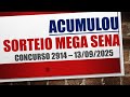 ACUMULOU RESULTADO MEGA SENA 13 09 2025 CONCURSO 2914