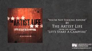 The Artist Life - You&#39;re Not Fooling Anyone (Acoustic)