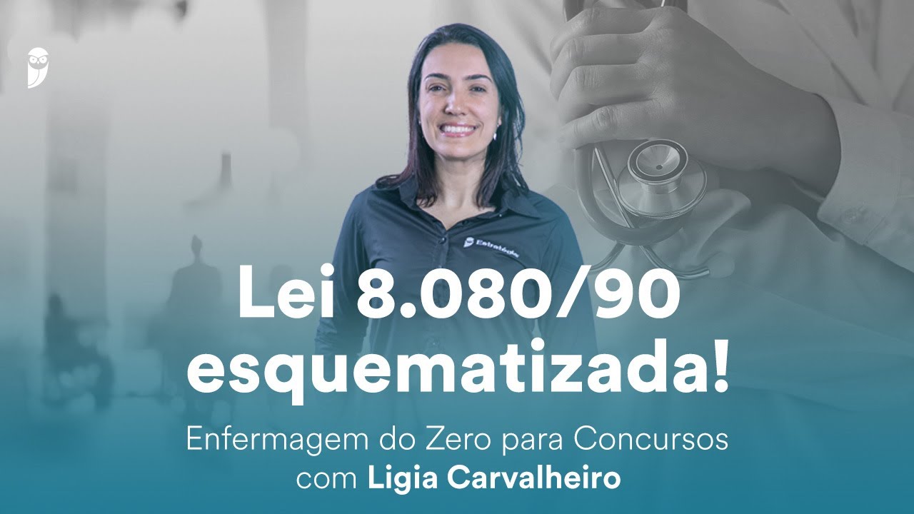 Lei 8.080/90 esquematizada - Enfermagem do Zero para Concurso - Prof. Ligia Carvalheiro