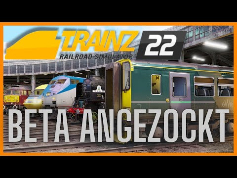 Trainz 22 - Die Beta mal ausprobiert! | Deutsch | 4K