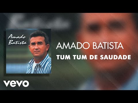 Amado Batista - Tum Tum de Saudade (Áudio Oficial)