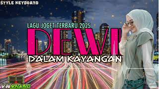 Download lagu KEYBOARD REMIX JOGET  - DEWI DALAM KAYANGAN 2025 mp3