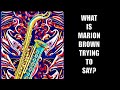 What is Marion Brown Trying to Say?