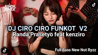 Download lagu DJ CIRO CIRO  Funkot V2 Randa Prasetyo Ft Kenjiro Sound Khufra TikTok NEW Not Ryzz Paling Di CaRI  mp3