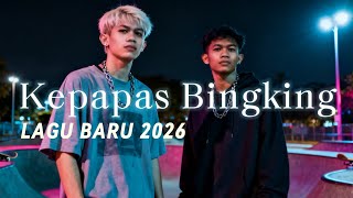 Download lagu Kepapas Bingking mp3 Download lagu Kepapas Bingking mp3