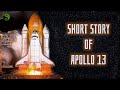 SHORT STORY OF APOLLO 13 - OKAY, HOUSTON, WE&#39;VE HAD A PROBLEM HERE ..