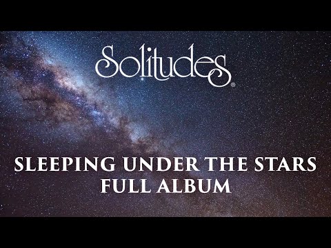 1 hour of Relaxing Sleep Music: Dan Gibson’s Solitudes - Sleeping Under the Stars  (Full Album)