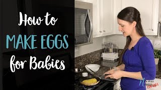 Scrambled Eggs for Baby - How and When Can Babies Have Eggs? | Egg Recipes for Babies