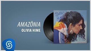 Olivia Hime - Amazônia (Álbum Completo: Segredo do Meu Coração )