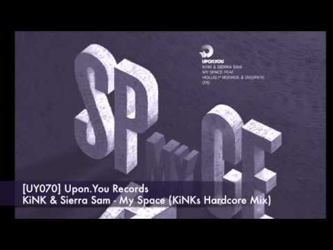 UY070 KiNK & Sierra Sam - My Space feat Hollis P Monroe (KiNKs Hardcore Mix)
