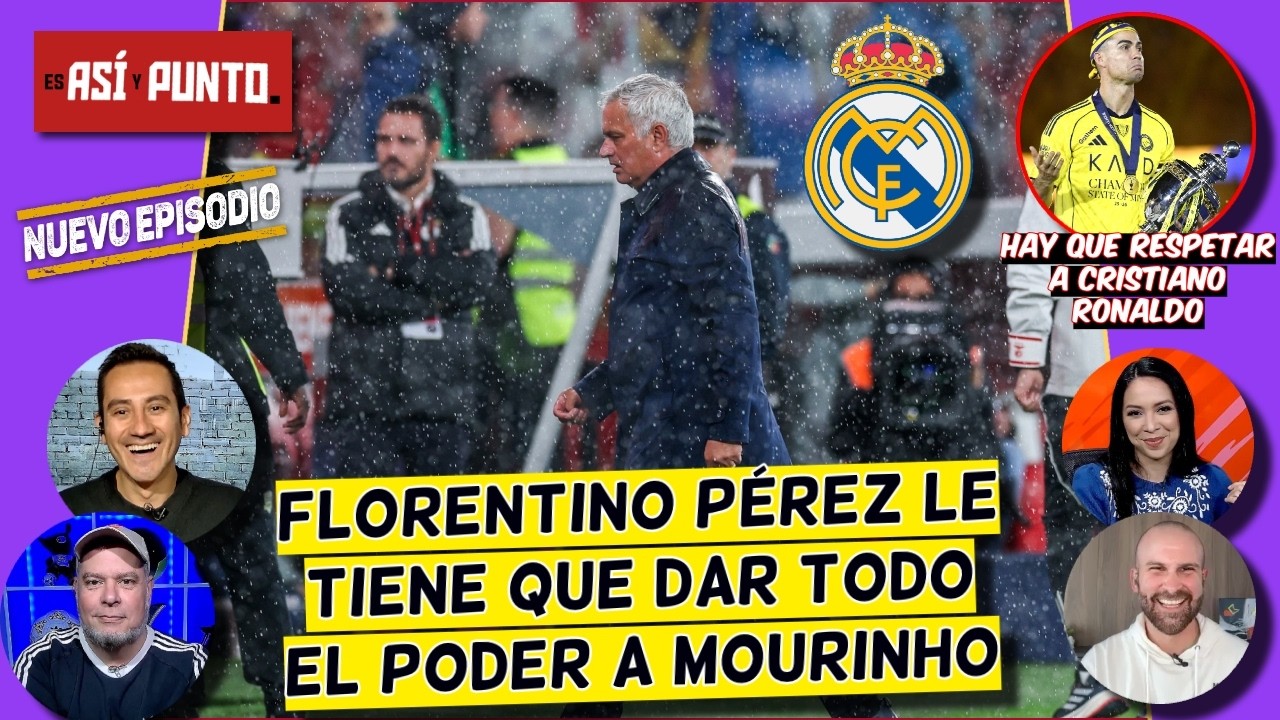 JOSÉ MOURINHO NECESITA TODO el PODER como DIRECTOR TÉCNICO del REAL MADRID | Es Así y Punto