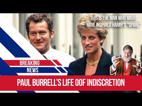 Paul Burrell is the Major Domo of indiscretion