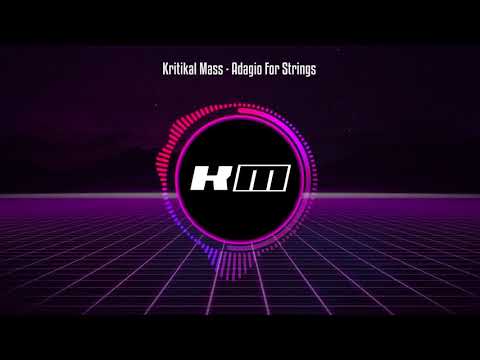 Kritikal Mass - Adagio For Strings