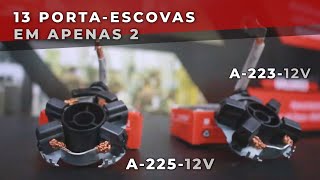 Unificação de Porta-Escovas! *A-223-12V e A-225-12V*