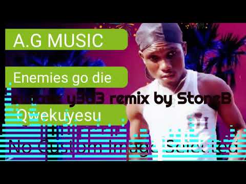 Quamina MP wiase y3d3 remix enemies go die - StrongB.(prod.by A.G music)