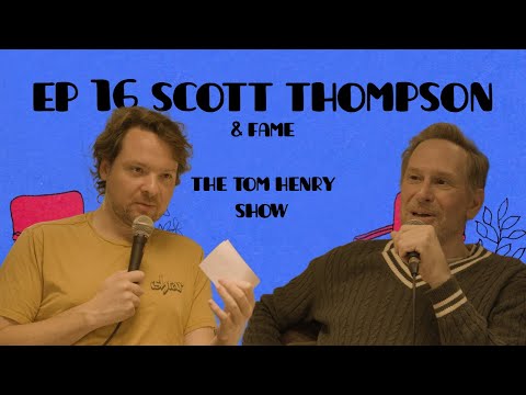 The Tom Henry Show Episode 16 with Scott Thompson